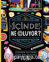 İçinde Ne Oluyor? - Sıradan Şeylerin Sıra Dışı İşleyişi (Ciltli)