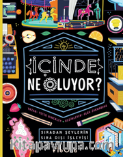 İçinde Ne Oluyor? - Sıradan Şeylerin Sıra Dışı İşleyişi (Ciltli)