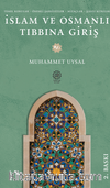 İslam ve Osmanlı Tıbbına Giriş & Temel Konular - Önemli - Şahsiyetler- Mizaçlar - Şifalı Bitkiler