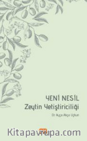 Yeni Nesil Zeytin Yetiştiriciliği