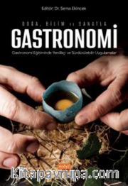 Doğa, Bilim ve  Sanatla Gastronomi - Gastronomi Eğitiminde Yenilikçi ve Sürdürülebilir Uygulamalar