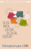 Sezgi Nasıl Çalışır, Ölçülür, Eğitilir?