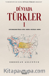 Dünyada Türkler - 1 & Eski Zamanlarda Türkler – Afrika – Amerika – Avustralya – Avrupa