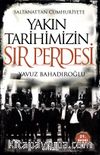 Saltanattan Cumhuriyete  Yakın Tarihimizin Sır Perdesi
