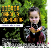Doğada Dikkat ve Odaklanma Eğitimci Etkinlik Kitabı