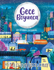 Gece Boyunca- Biz Uyurken Çalışanlar (Ciltli)