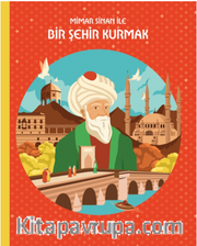 Mimar Sinan İle Bir Şehir Kurmak