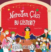 Nereden Çıktı Bu Gösteri ? (Ciltli)