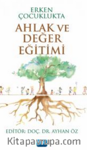 Erken Çocuklukta Ahlak ve Değer Eğitimi