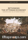 Rethınkıng The Ottoman Economy - Taxation and the Ottoman Mindset