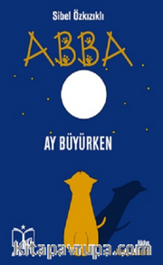 Abba / Ay Büyürken