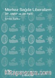 Merkez Sağda Liberalizm / Dp, Anap Ve Ak Parti