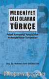 Medeniyet Dili Olarak Türkçe - 2 Felsefi Antropoloji Yoluyla Dilde  Medeniyet Kültür Tartışmaları