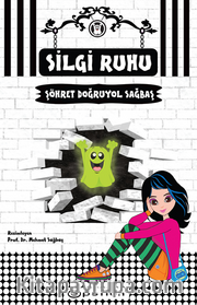 Silgi Ruhu / Şöhret Doğruyol Sağbaş