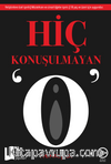 Hiç Konuşulmayan “O”