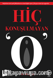Hiç Konuşulmayan “O”
