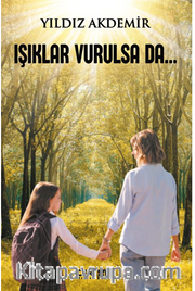 Işıklar Vurulsa Da... Yıldız Akdemir