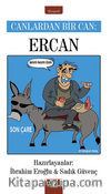 Canlardan Bir Can : Ercan