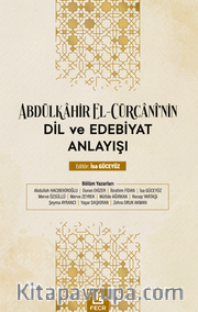 Abdülkâhir el-Cürcânî’nin Dil ve Edebiyat Anlayışı 