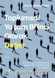 Toplumsal Yaşam Bilinci Olarak Değer: Konuya Değerler Sosyolojisi ve Değer Eğitimi Bağlamında Bir Yaklaşım