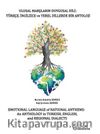 Ulusal Marşların Duygusal Dili : Türkçe-İngilizce ve Yerel Dillerde Bir Antoloji : & Emotional Language Of National Anthems: An Anthology in Turkish-English and Regional Dialects