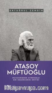 Atasoy Müftüoğlu <br /> Muvahhidden Evrensele