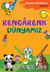 Rengarenk Dünyamız / Boyama Kitaplarım (3-4 Yaş)