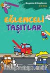 Eğlenceli Taşıtlar / Boyama Kitaplarım (3-4 Yaş)