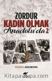 Zordur Kadın Olmak Anadolu’da 2