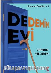 Dedemin Evi / (Erzurum Öyküleri II