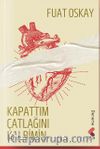 Kapattım Çatlağını Kalbimin