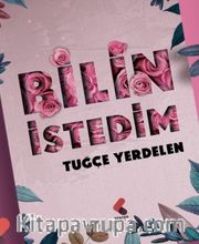 Bilin İstedim