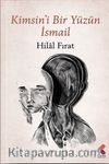 Kimsin'i Bir Yüzün İsmail