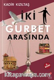 İki Gurbet Arasında