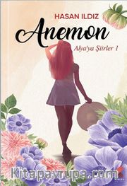 Anemon / Alya'ya Şiirler