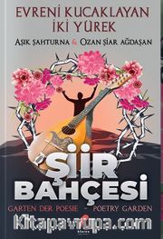 Evreni Kucaklayan İki Yürek <br /> Şiir Bahçesi