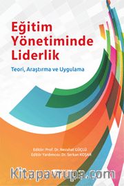 Eğitim Yönetiminde Liderlik <br /> Teori, Araştırma ve Uygulama
