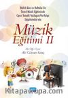 Müzik Eğitimi 2 & Belirli Gün ve Haftalar ile Temel Müzik Eğitiminde Oyun Temelli Yaklaşım /Okul Çalgısı Eğitimi ve Portfolyo Uygulamalarıyla 