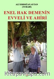 Enel Hak Demenin Evveli ve Ahiri