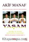 Yaşam Nedir ve Nasıl Doyasıya Yaşanır?