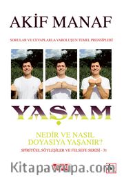 Yaşam Nedir ve Nasıl Doyasıya Yaşanır?