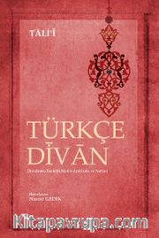 Türkçe Dîvan <br /> İnceleme-Tenkitli Metin-Açıklama ve Notlar