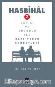 Hasbihal - 2 / Eğrisi ve Doğrusu ile Dayı Yeğen Sohbetleri