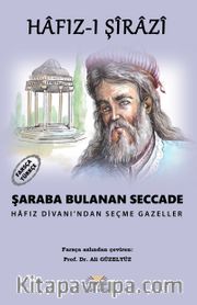 Şaraba Bulanan Seccade <br /> Hafız Divanından Seçme Gazeller