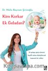 Kim Korkar Ek Gıdadan ?