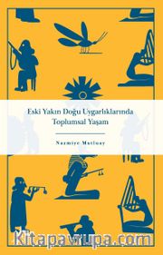 Eski Yakın Doğu Uygarlıklarında Toplumsal Yaşam