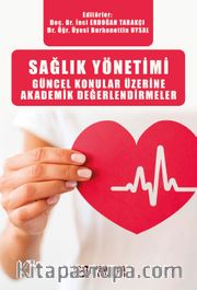 Sağlık Yönetimi Güncel Konular Üzerine Akademik Değerlendirmeler