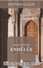 Kayıp Gerdanlık Endülüs <br /> Tarih-Bilim-Medeniyet