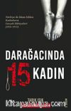Darağacında 15 Kadın & Türkiye'de İdam Edilen Kadınların Gerçek Hikayeleri (1931-1971)