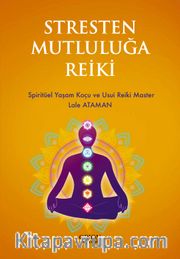 Stresten Mutluluğa Reiki